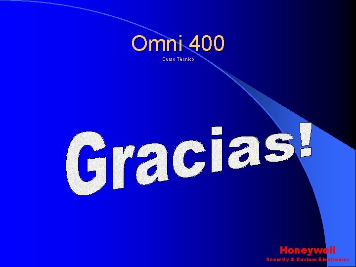 Omni 400 Curso Técnico Honeywell Security & Custom Electronics Omni 400 Curso Técnico Honeywell Security & Custom Electronics