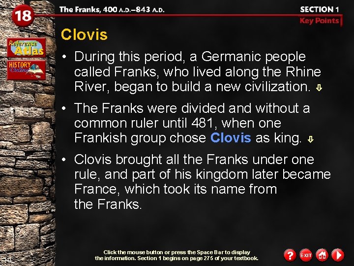 Clovis • During this period, a Germanic people called Franks, who lived along the