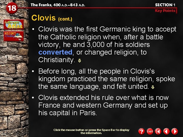 Clovis (cont. ) • Clovis was the first Germanic king to accept the Catholic