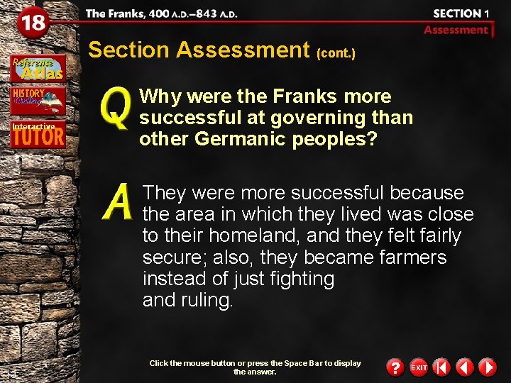 Section Assessment (cont. ) Why were the Franks more successful at governing than other