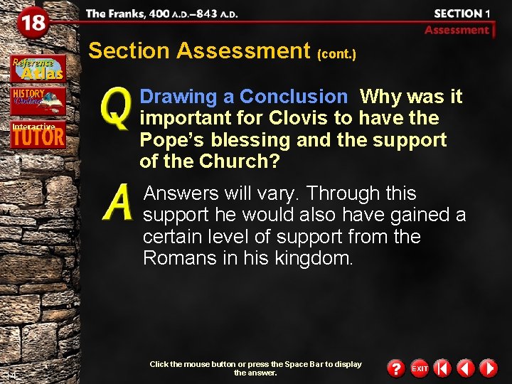 Section Assessment (cont. ) Drawing a Conclusion Why was it important for Clovis to