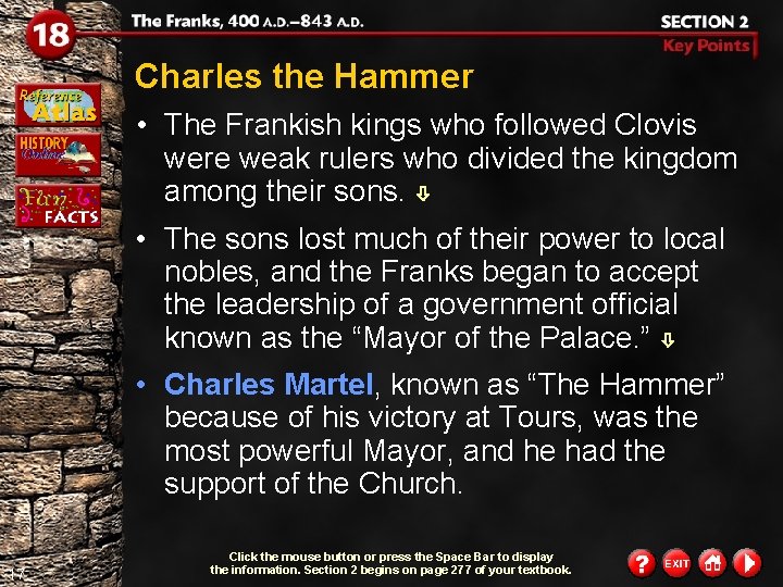 Charles the Hammer • The Frankish kings who followed Clovis were weak rulers who