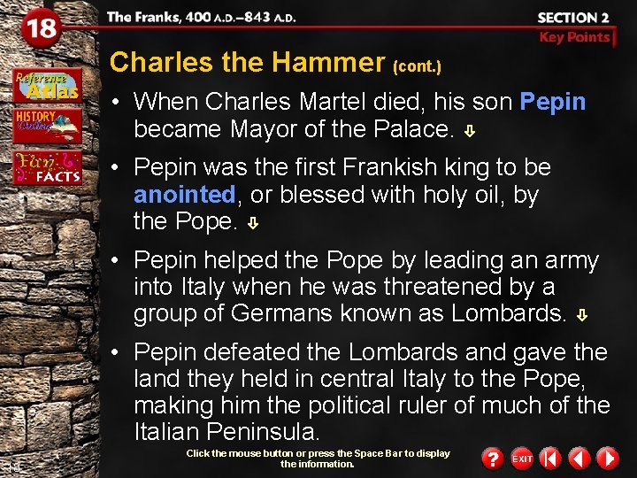 Charles the Hammer (cont. ) • When Charles Martel died, his son Pepin became