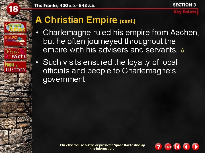 A Christian Empire (cont. ) • Charlemagne ruled his empire from Aachen, but he