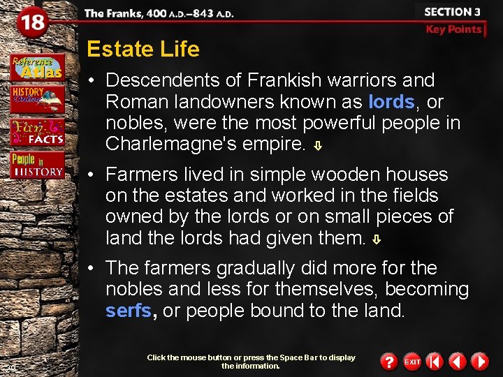 Estate Life • Descendents of Frankish warriors and Roman landowners known as lords, or