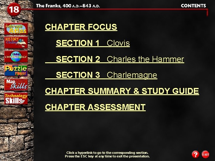CHAPTER FOCUS SECTION 1 Clovis SECTION 2 Charles the Hammer SECTION 3 Charlemagne CHAPTER
