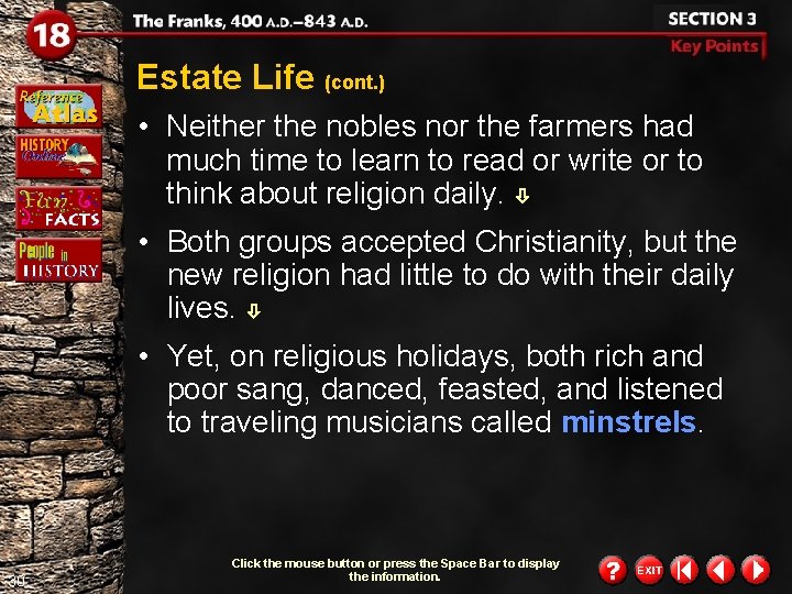 Estate Life (cont. ) • Neither the nobles nor the farmers had much time