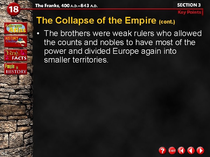 The Collapse of the Empire (cont. ) • The brothers were weak rulers who