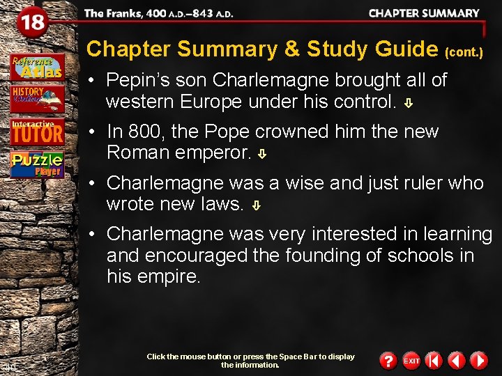 Chapter Summary & Study Guide (cont. ) • Pepin’s son Charlemagne brought all of