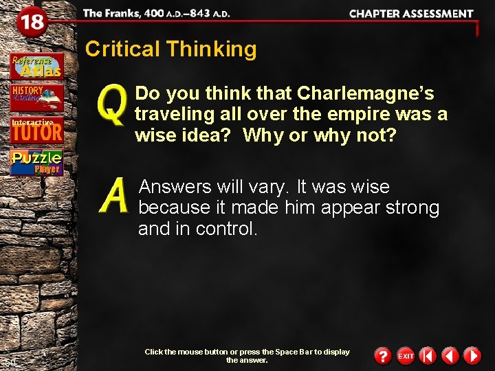 Critical Thinking Do you think that Charlemagne’s traveling all over the empire was a