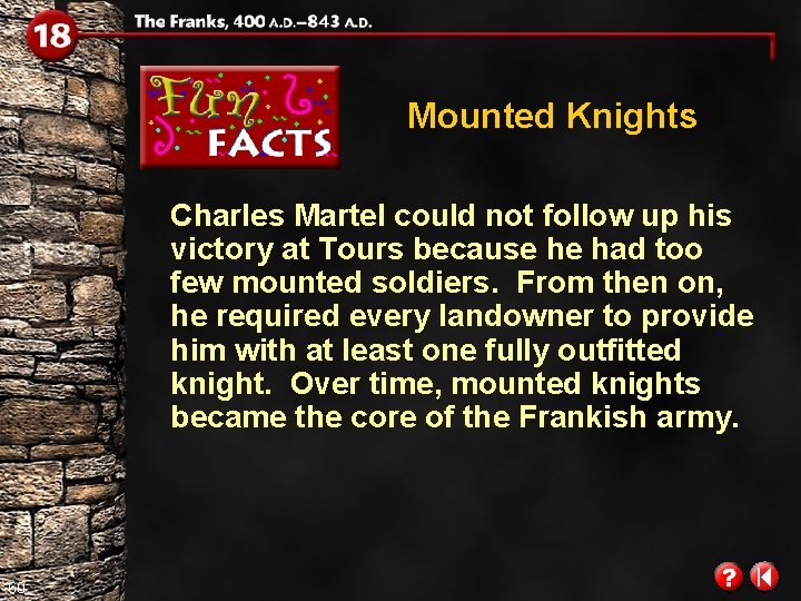 Mounted Knights Charles Martel could not follow up his victory at Tours because he