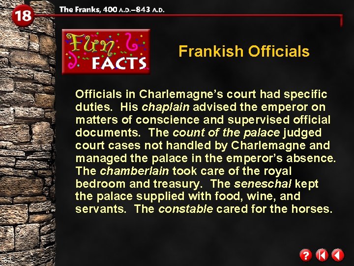Frankish Officials in Charlemagne’s court had specific duties. His chaplain advised the emperor on