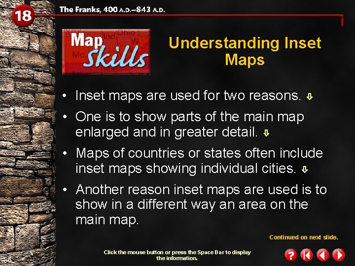 Understanding Inset Maps • Inset maps are used for two reasons. • One is