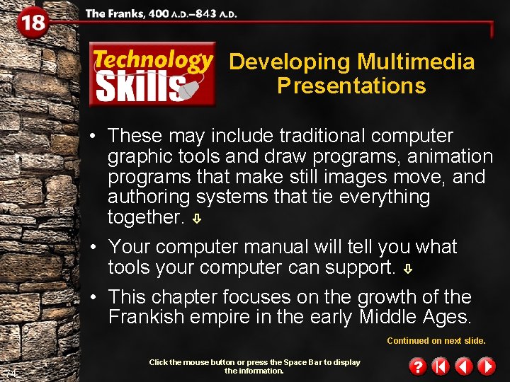 Developing Multimedia Presentations • These may include traditional computer graphic tools and draw programs,