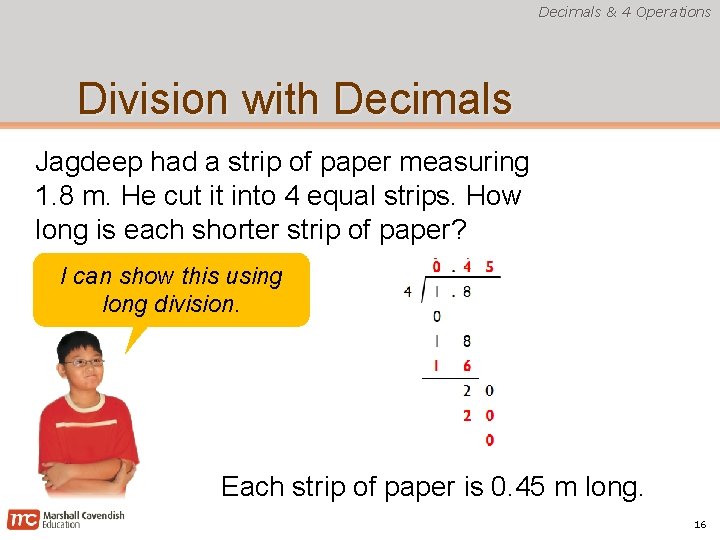 Decimals & 4 Operations Division with Decimals Jagdeep had a strip of paper measuring