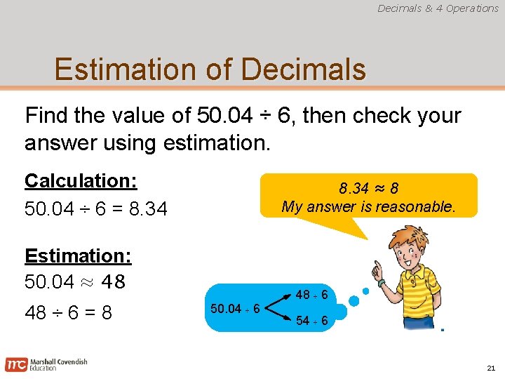 Decimals & 4 Operations Estimation of Decimals Find the value of 50. 04 ÷