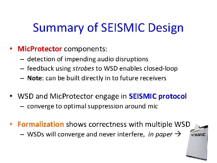 Summary of SEISMIC Design • Mic. Protector components: – detection of impending audio disruptions