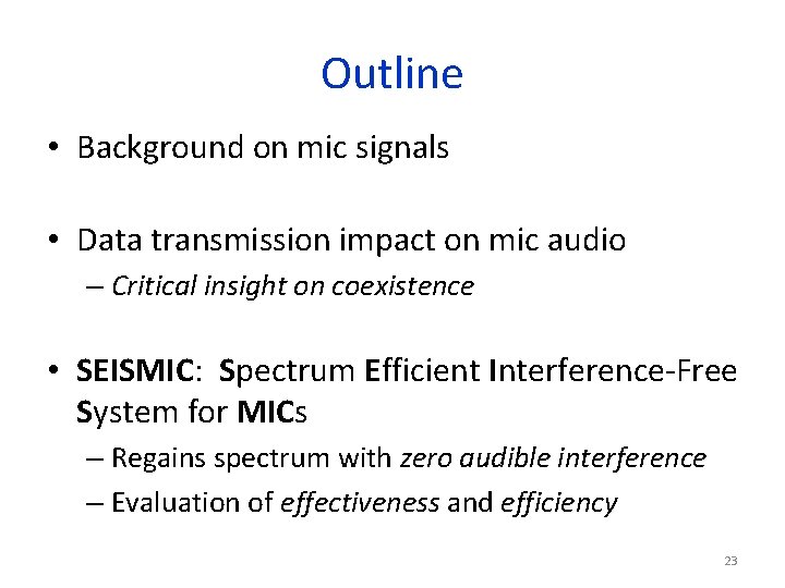Outline • Background on mic signals • Data transmission impact on mic audio –