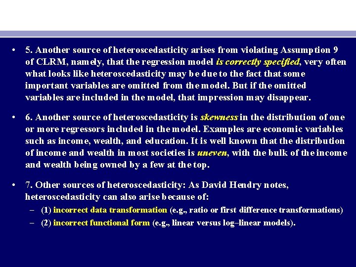  • 5. Another source of heteroscedasticity arises from violating Assumption 9 of CLRM,