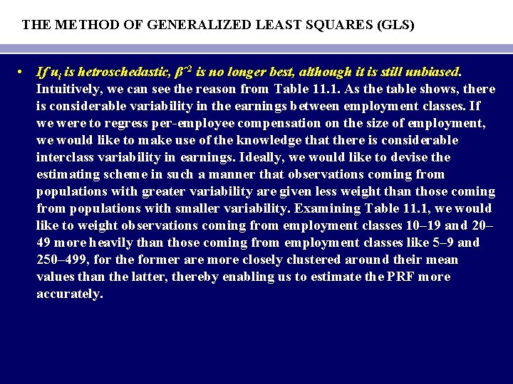 THE METHOD OF GENERALIZED LEAST SQUARES (GLS) • If ui is hetroschedastic, βˆ2 is