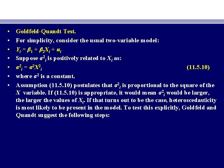  • • Goldfeld-Quandt Test. For simplicity, consider the usual two-variable model: Y i