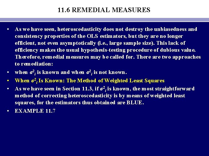 11. 6 REMEDIAL MEASURES • As we have seen, heteroscedasticity does not destroy the 11. 6 REMEDIAL MEASURES • As we have seen, heteroscedasticity does not destroy the