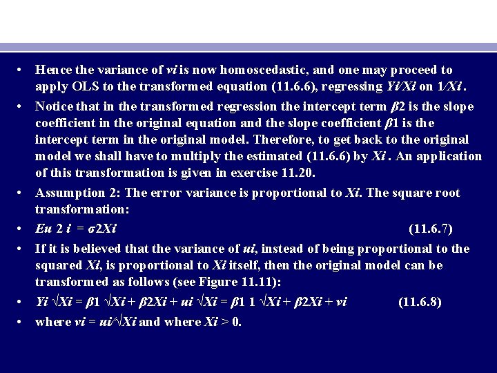  • Hence the variance of vi is now homoscedastic, and one may proceed