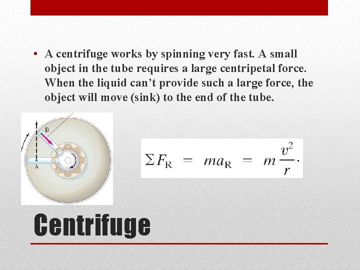  • A centrifuge works by spinning very fast. A small object in the