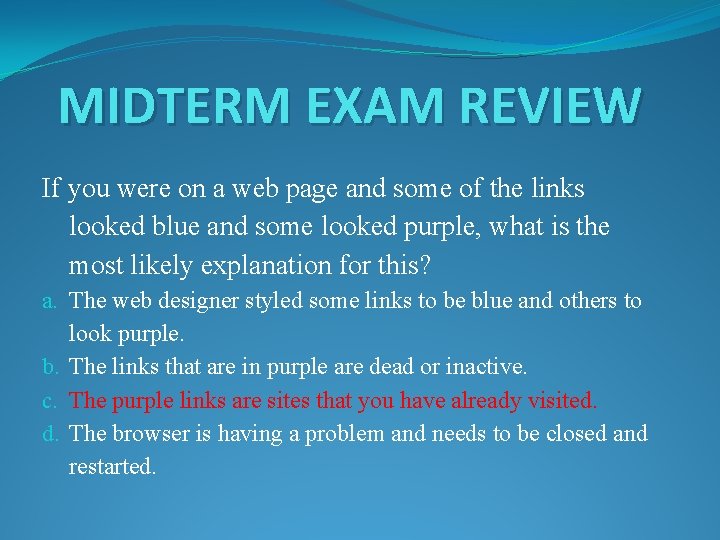 MIDTERM EXAM REVIEW If you were on a web page and some of the