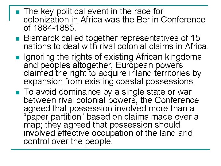 n n The key political event in the race for colonization in Africa was
