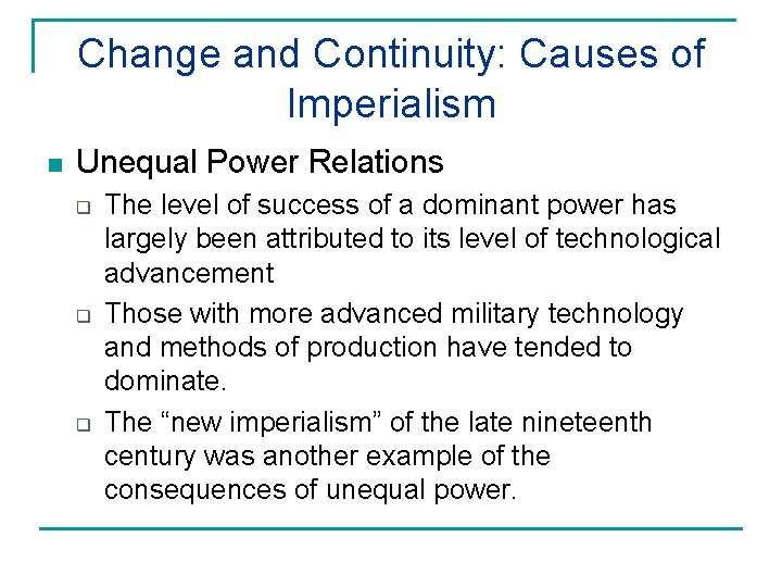 Change and Continuity: Causes of Imperialism n Unequal Power Relations q q q The