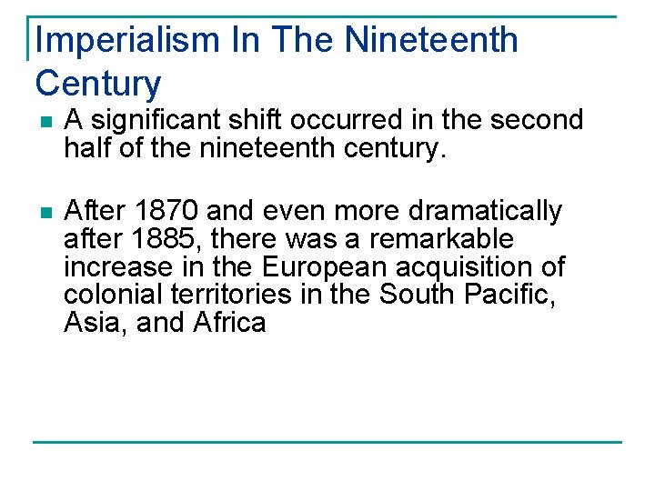 Imperialism In The Nineteenth Century n A significant shift occurred in the second half