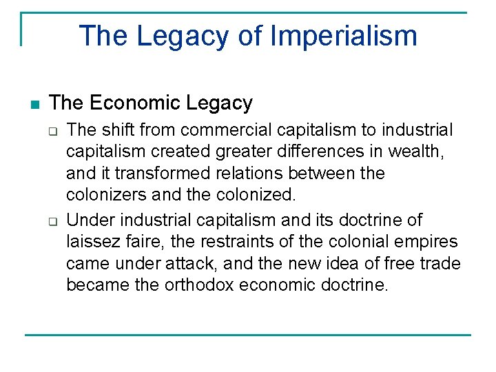The Legacy of Imperialism n The Economic Legacy q q The shift from commercial