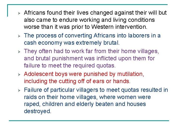 Ø Ø Ø Africans found their lives changed against their will but also came