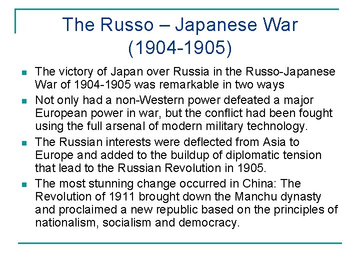 The Russo – Japanese War (1904 -1905) n n The victory of Japan over