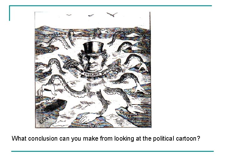 What conclusion can you make from looking at the political cartoon? 