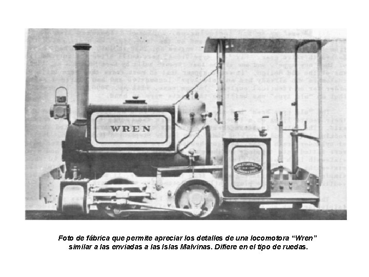 Foto de fábrica que permite apreciar los detalles de una locomotora “Wren” similar a