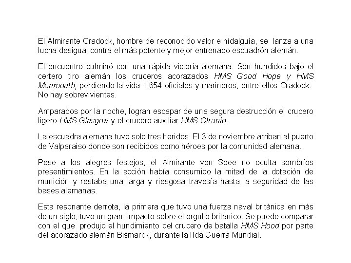 El Almirante Cradock, hombre de reconocido valor e hidalguía, se lanza a una lucha