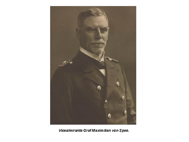 Vicealmirante Graf Maximilian von Spee. 