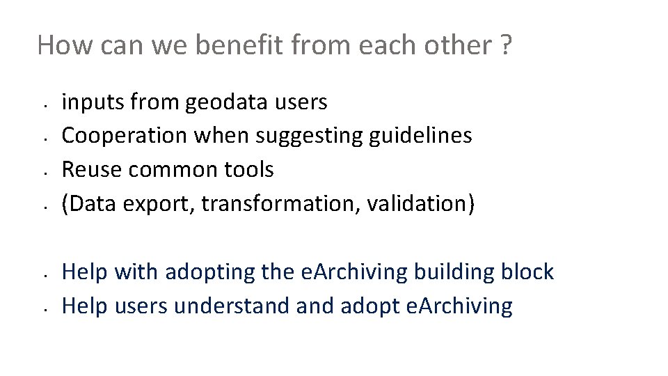 How can we benefit from each other ? • • • inputs from geodata