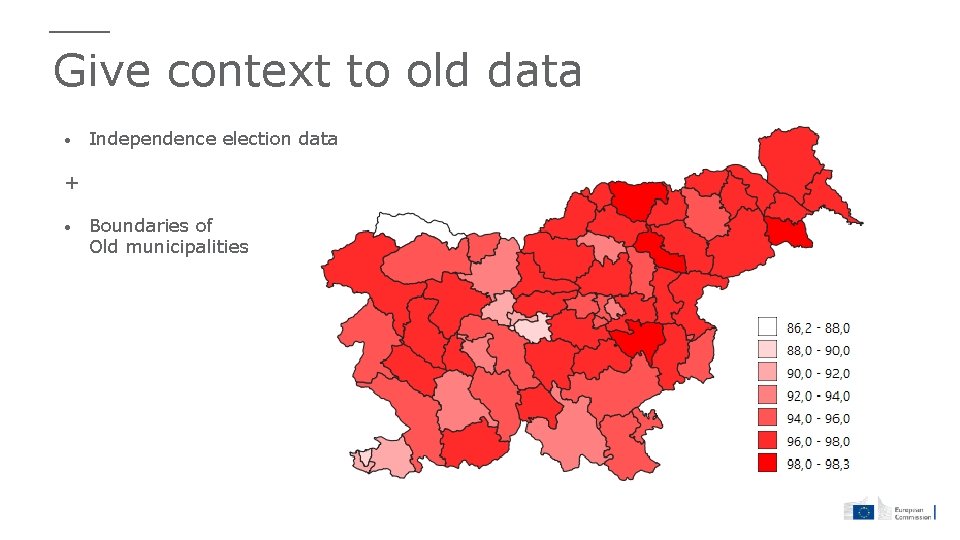 Give context to old data • Independence election data + • Boundaries of Old