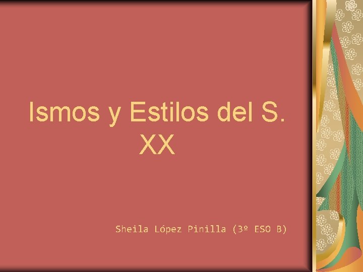 Ismos y Estilos del S. XX Sheila López Pinilla (3º ESO B) 