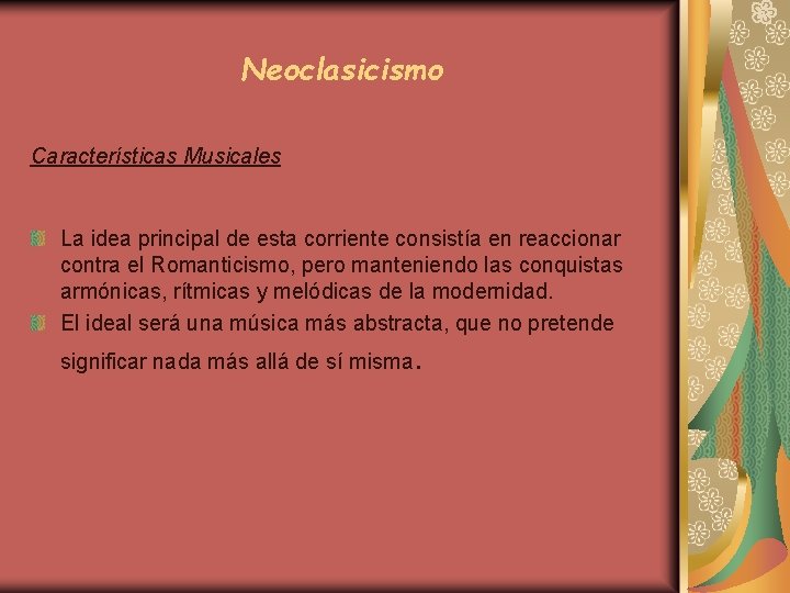 Neoclasicismo Características Musicales La idea principal de esta corriente consistía en reaccionar contra el