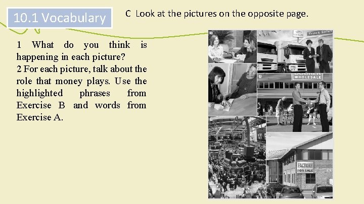 10. 1 Vocabulary C Look at the pictures on the opposite page. 1 What 10. 1 Vocabulary C Look at the pictures on the opposite page. 1 What