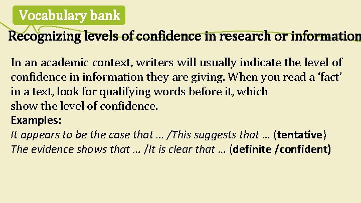 Vocabulary bank Recognizing levels of confidence in research or information In an academic context, Vocabulary bank Recognizing levels of confidence in research or information In an academic context,