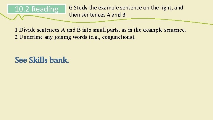 10. 2 Reading G Study the example sentence on the right, and then sentences 10. 2 Reading G Study the example sentence on the right, and then sentences