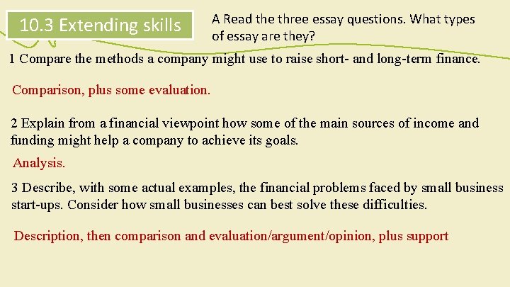 10. 3 Extending skills A Read the three essay questions. What types of essay 10. 3 Extending skills A Read the three essay questions. What types of essay