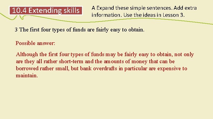 10. 4 Extending skills A Expand these simple sentences. Add extra information. Use the 10. 4 Extending skills A Expand these simple sentences. Add extra information. Use the