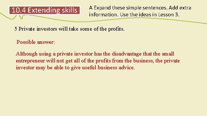 10. 4 Extending skills A Expand these simple sentences. Add extra information. Use the 10. 4 Extending skills A Expand these simple sentences. Add extra information. Use the