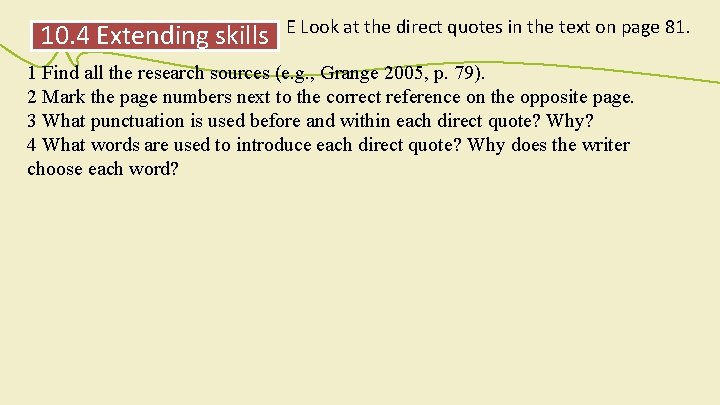 10. 4 Extending skills E Look at the direct quotes in the text on 10. 4 Extending skills E Look at the direct quotes in the text on